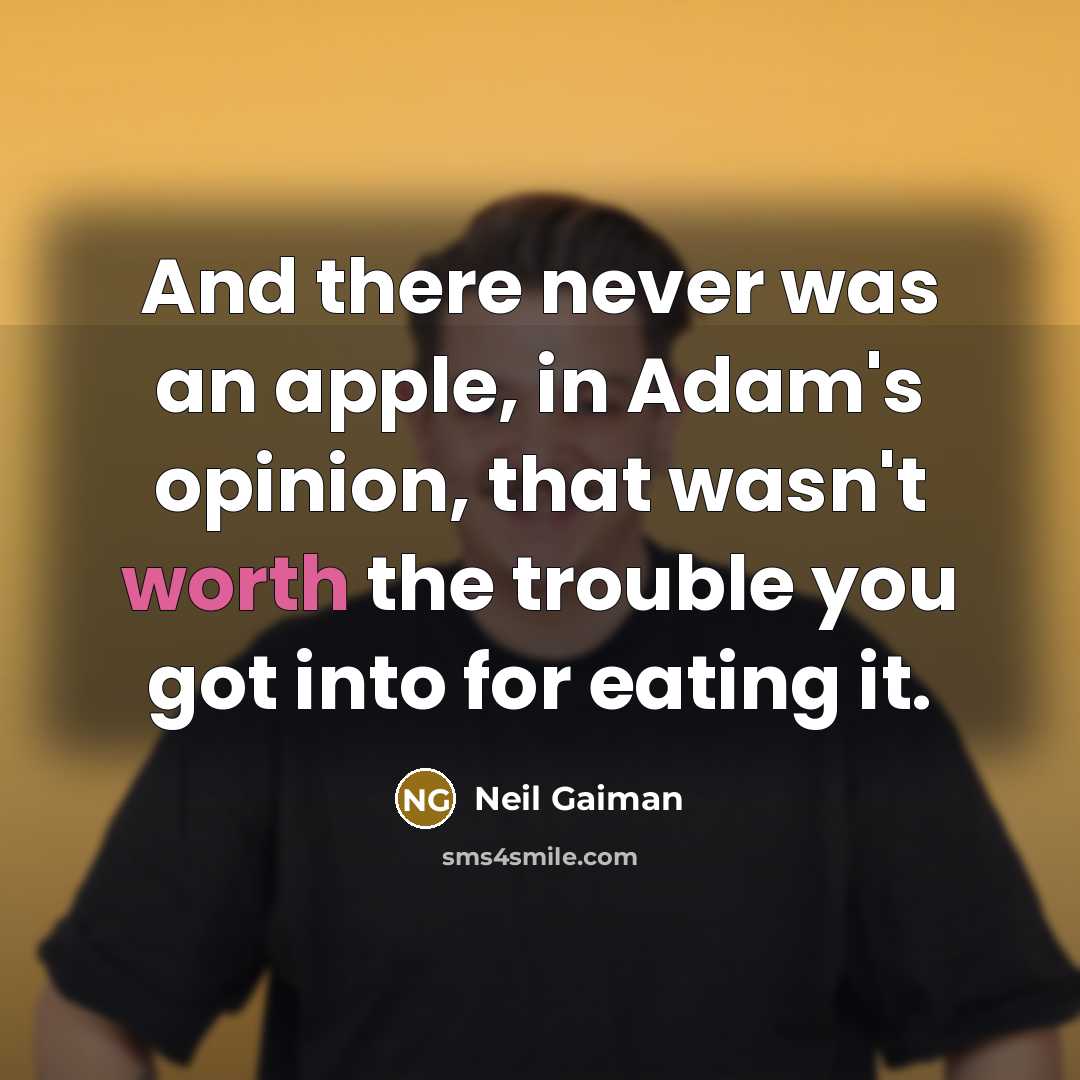 “And there never was an apple, in Adam's opinion, that…” quote by Neil Gaiman