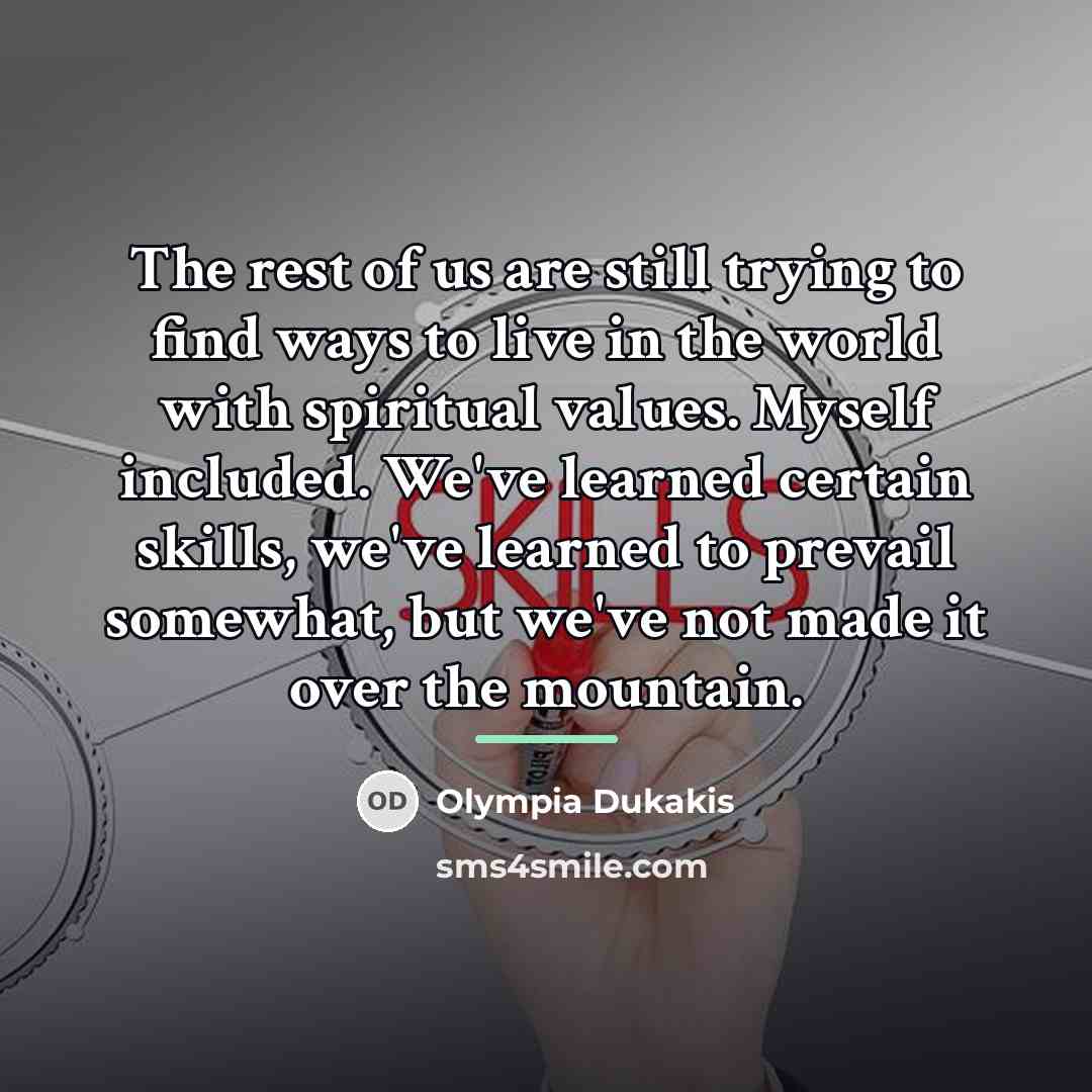 “The rest of us are still trying to find ways…” quote by Olympia Dukakis