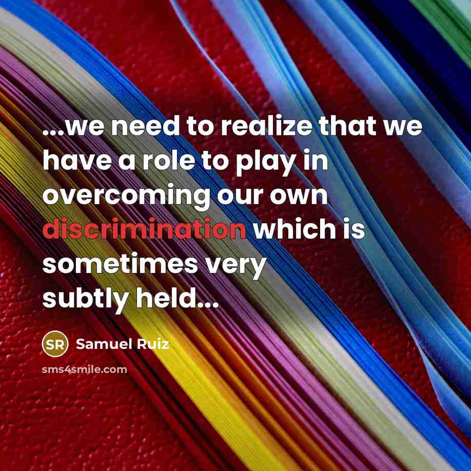 “...we need to realize that we have a role to…” quote by Samuel Ruiz