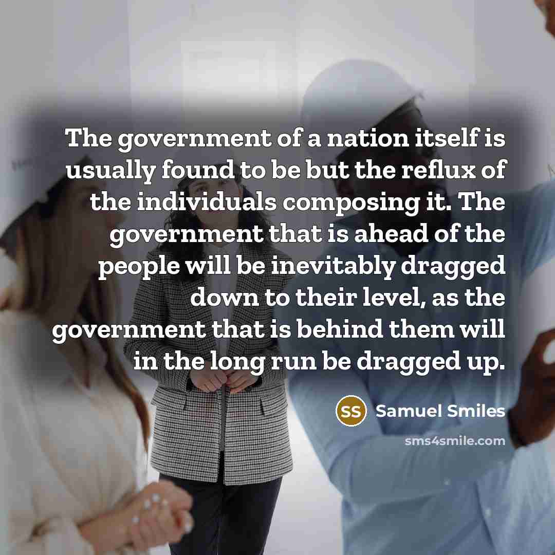 “The government of a nation itself is usually found to…” quote by Samuel Smiles