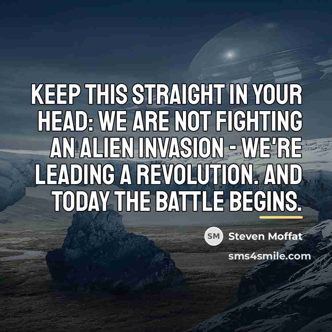 “Keep this straight in your head: we are not fighting…” quote by Steven Moffat