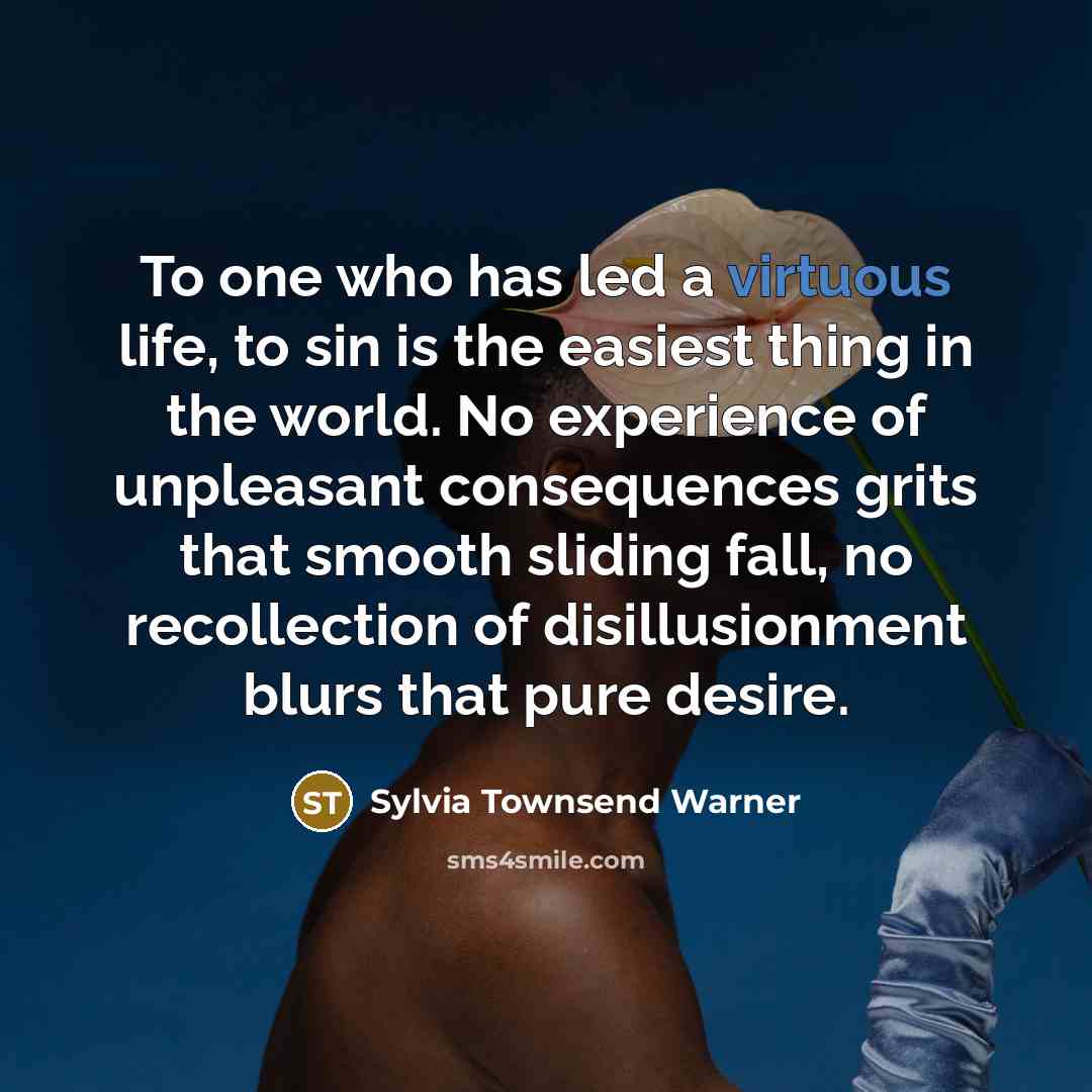 “To one who has led a virtuous life, to sin…” quote by Sylvia Townsend Warner