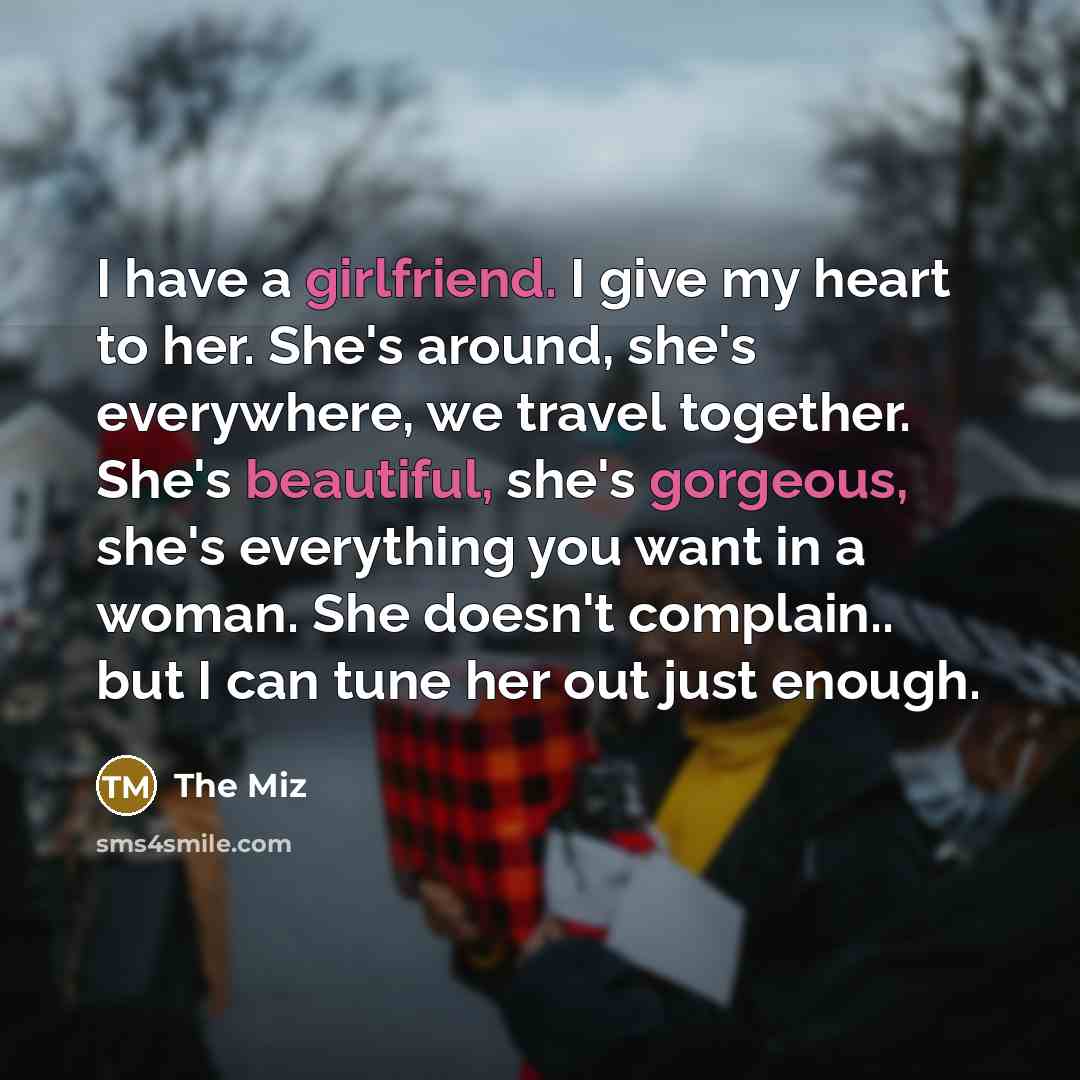 “I have a girlfriend. I give my heart to her.…” quote by The Miz