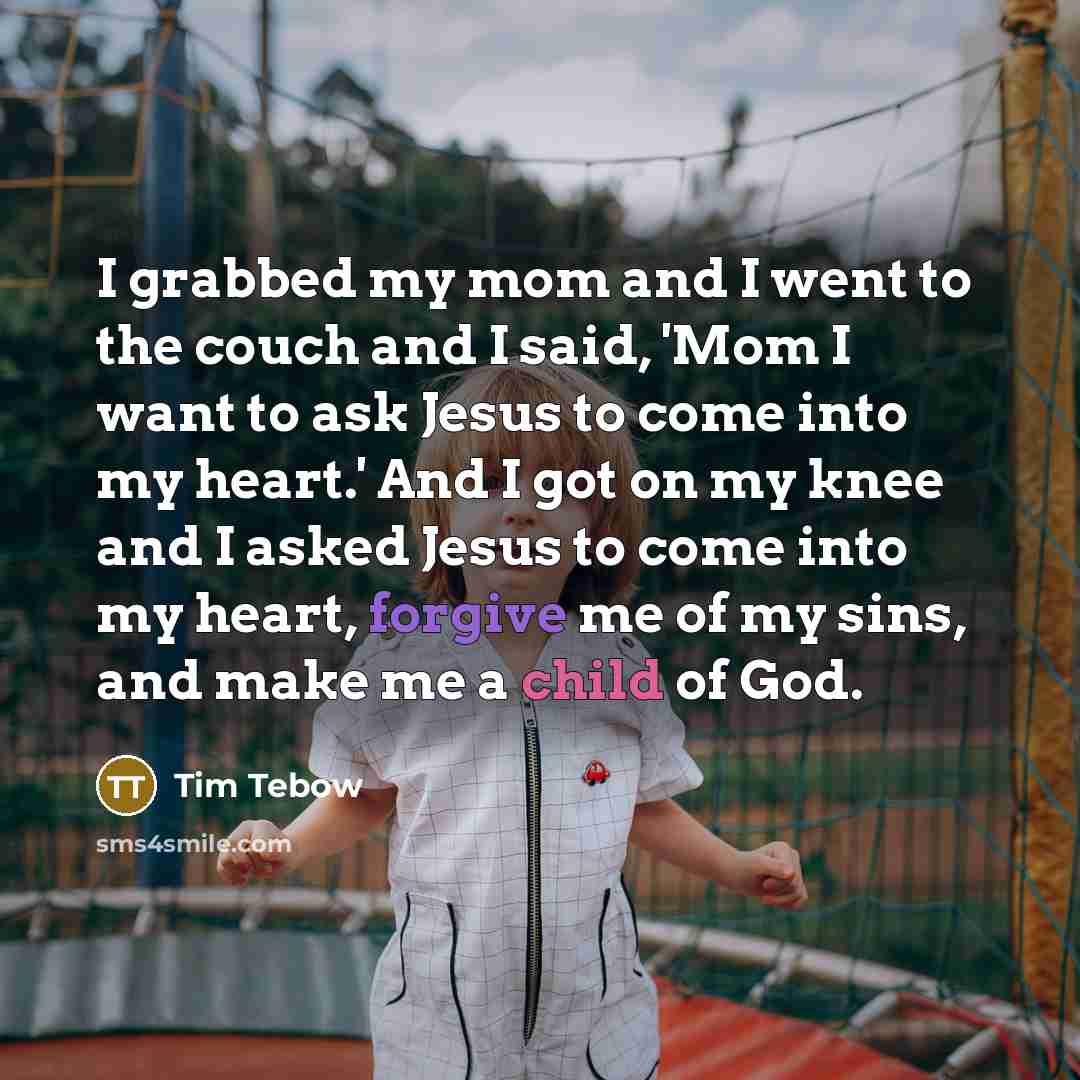 “I grabbed my mom and I went to the couch…” quote by Tim Tebow