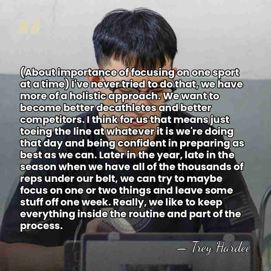 (About importance of focusing on one sport at a time) I've never&hellip; - Trey Hardee