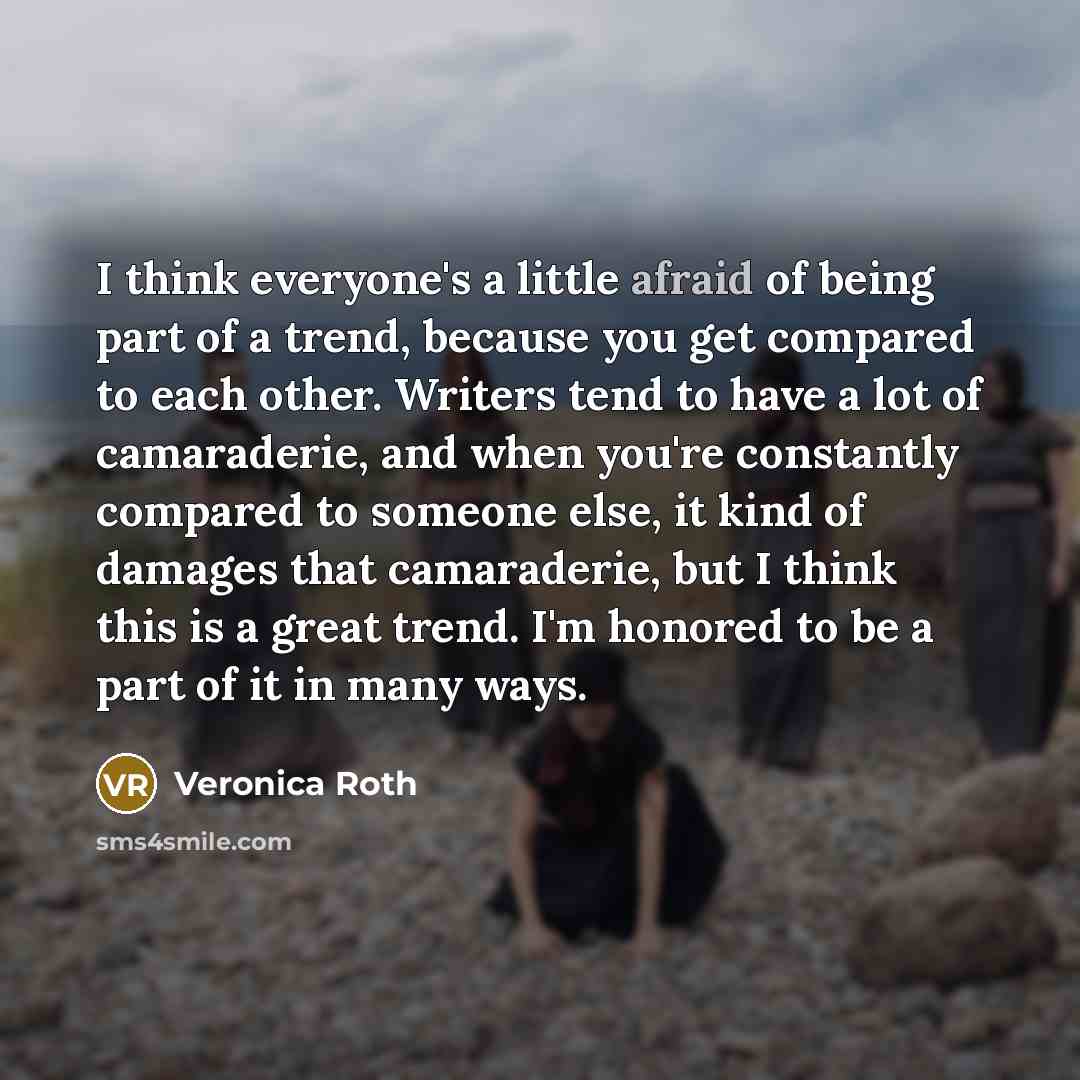 “I think everyone's a little afraid of being part of…” quote by Veronica Roth