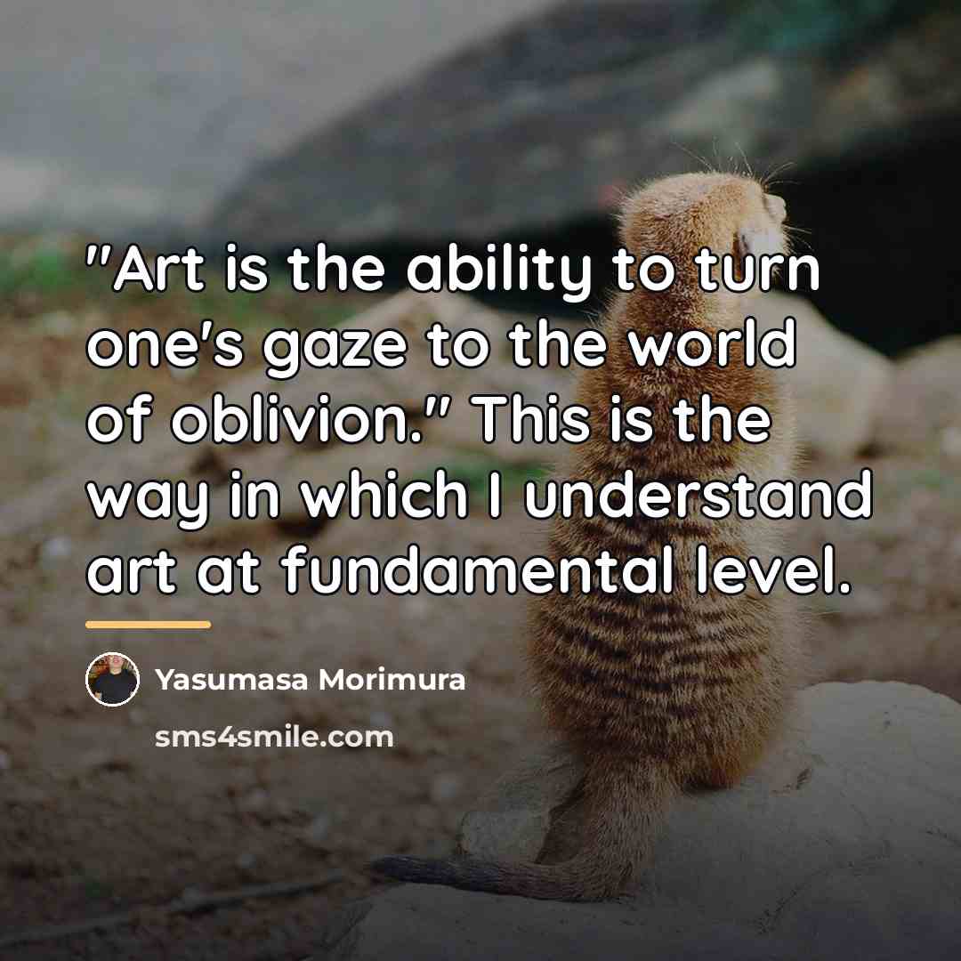 “"Art is the ability to turn one's gaze to the…” quote by Yasumasa Morimura