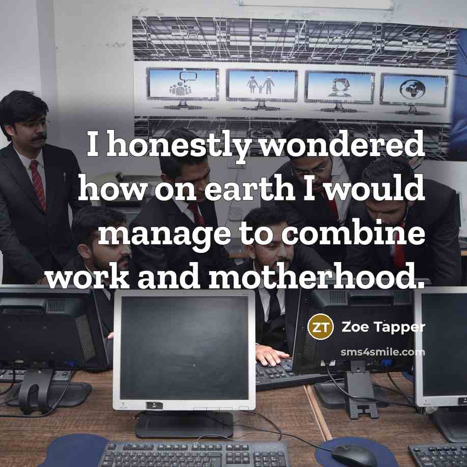 “I honestly wondered how on earth I would manage to…” quote by Zoe Tapper