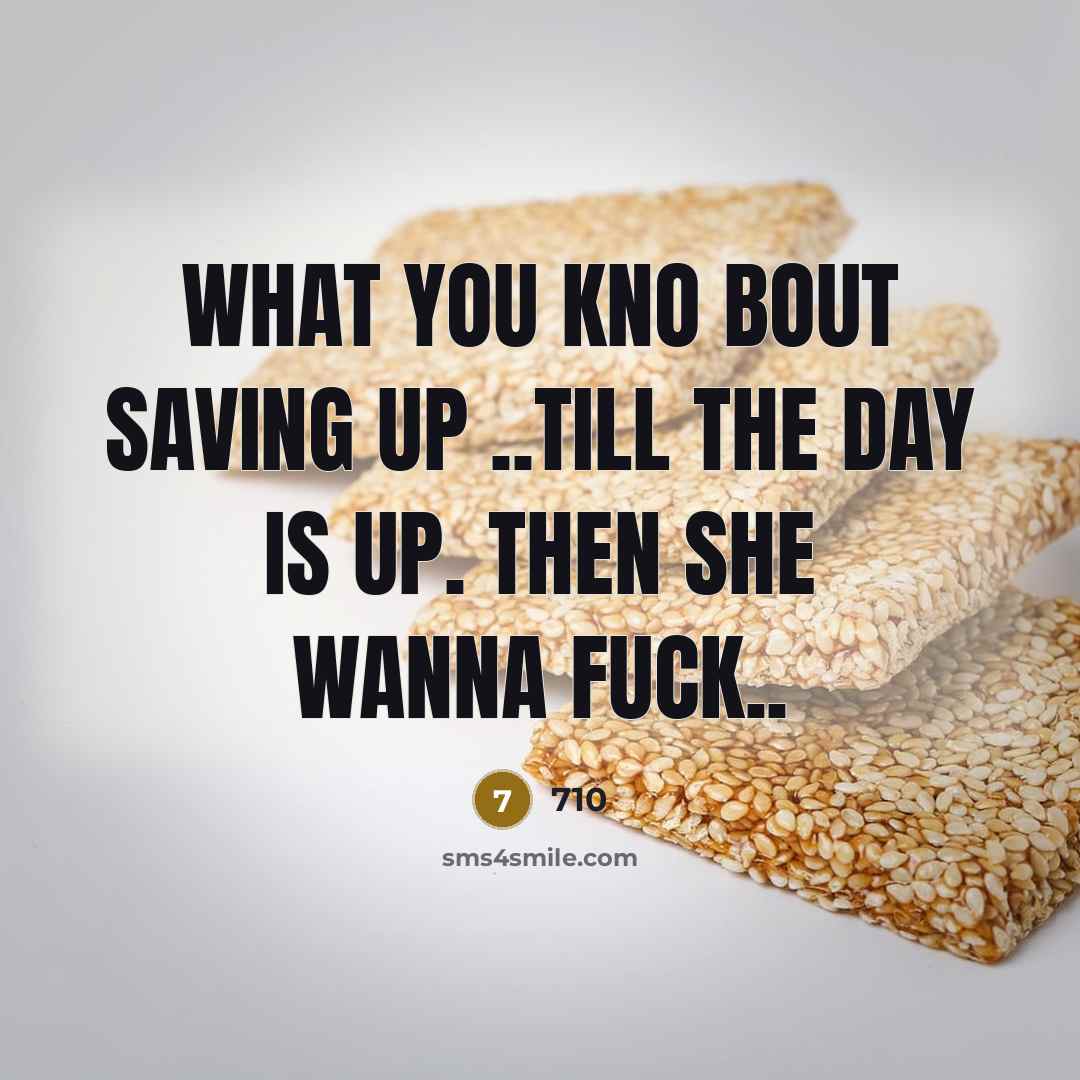 “What You Kno Bout Saving Up ..Till the Day Is Up. Then She Wanna Fuck..” quote by 710