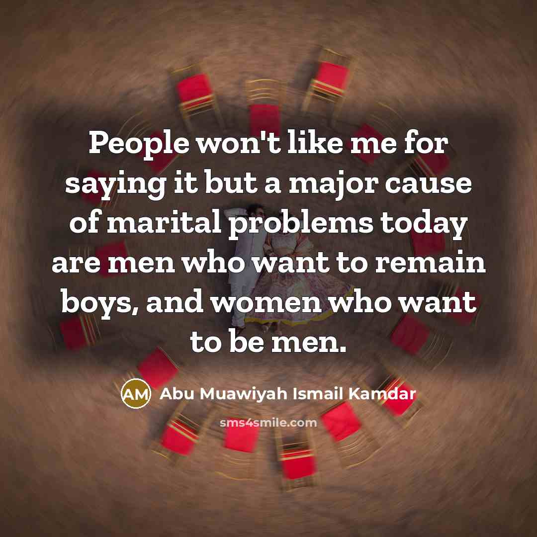 “People won't like me for saying it but a major…” quote by Abu Muawiyah Ismail Kamdar