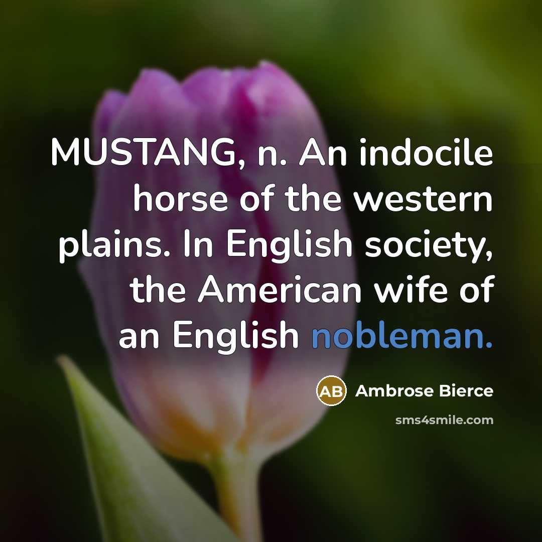 “MUSTANG, n. An indocile horse of the western plains. In…” quote by Ambrose Bierce