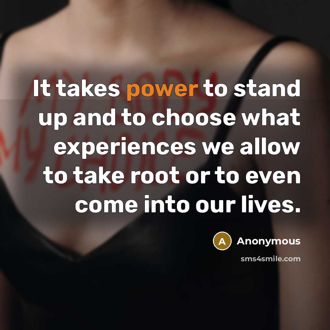 “It takes power to stand up and to choose what…” quote by Anonymous