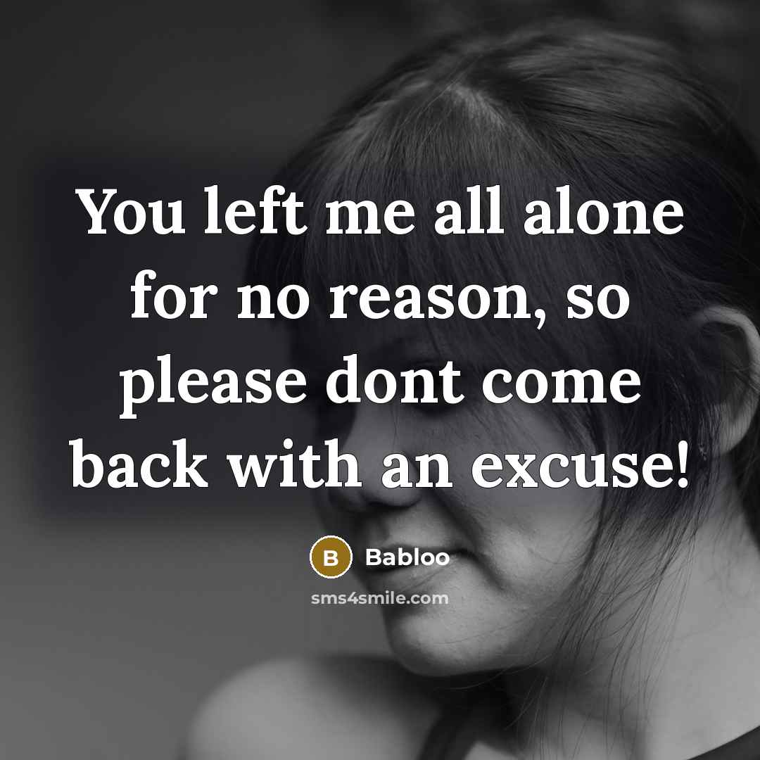 “You left me all alone for no reason, so please…” quote by Babloo