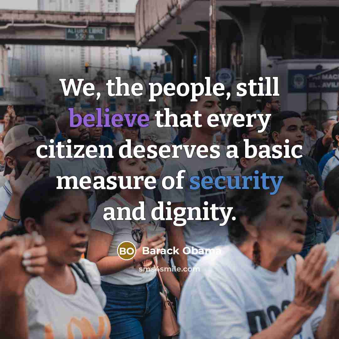 “We, the people, still believe that every citizen deserves a…” quote by Barack Obama