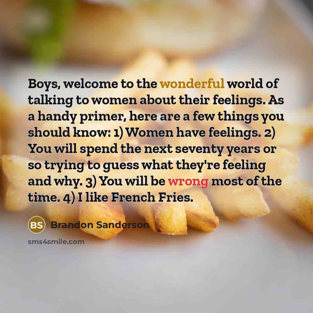 “Boys, welcome to the wonderful world of talking to women…” quote by Brandon Sanderson