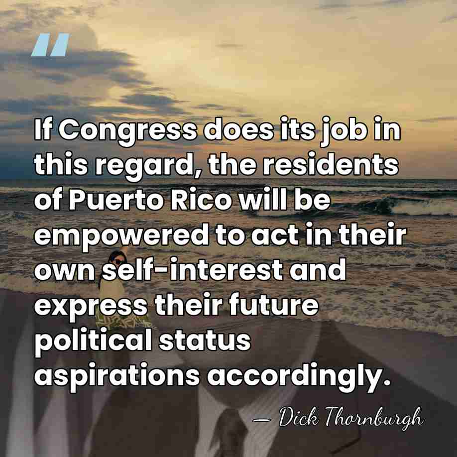 If Congress does its job in this regard, the residents of Puerto&hellip; - Dick Thornburgh