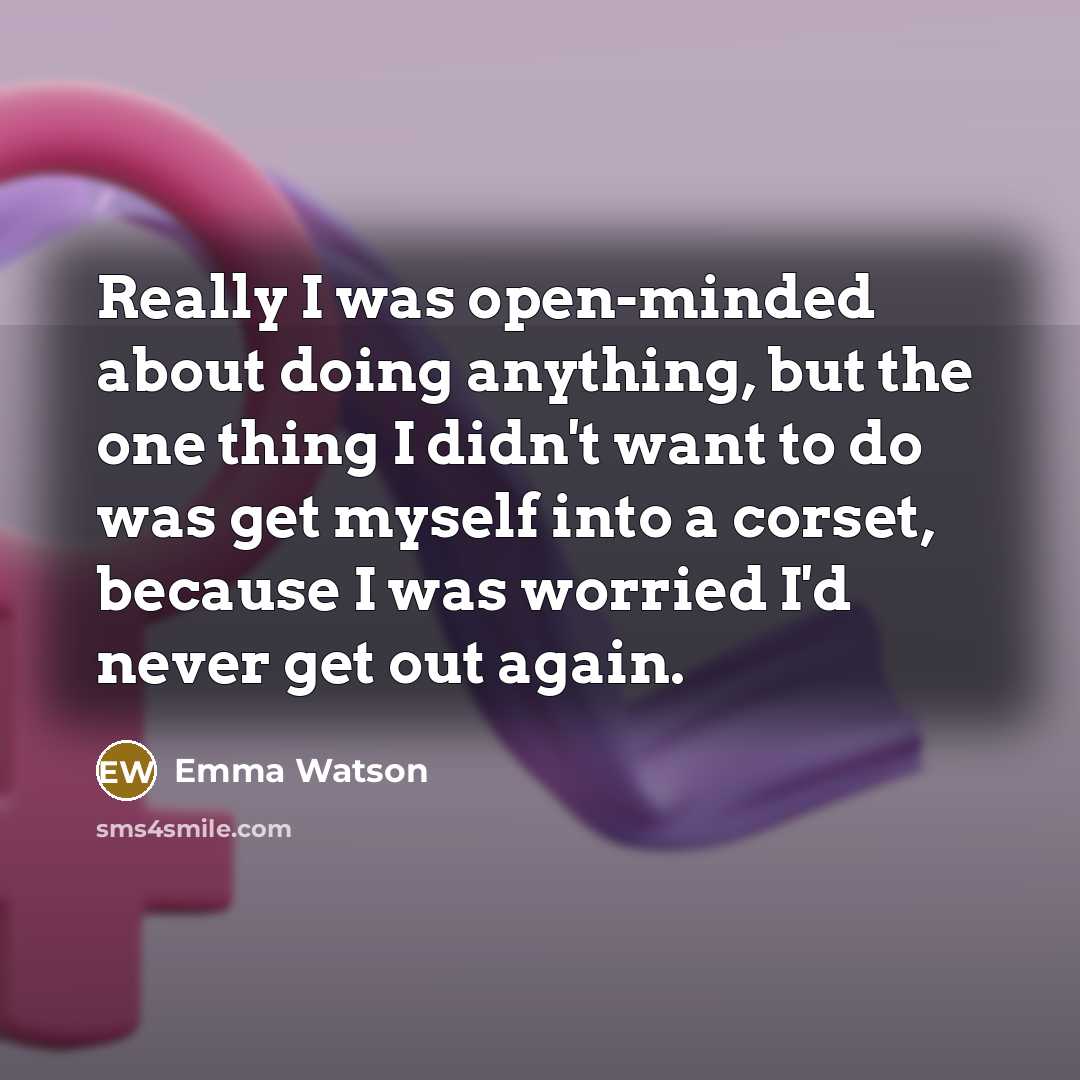 “Really I was open-minded about doing anything, but the one…” quote by Emma Watson