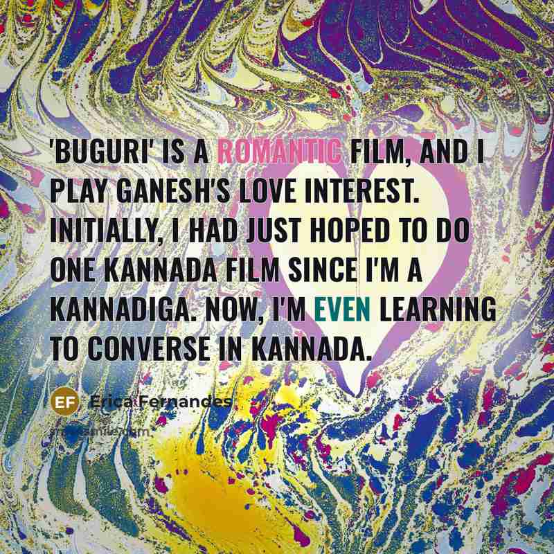 “'Buguri' is a romantic film, and I play Ganesh's love…” quote by Erica Fernandes