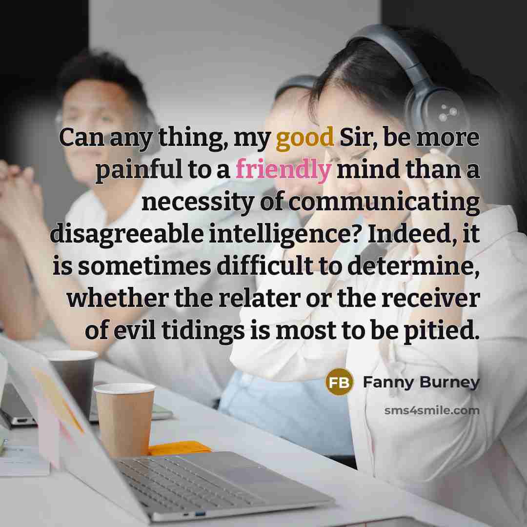 “Can any thing, my good Sir, be more painful to…” quote by Fanny Burney