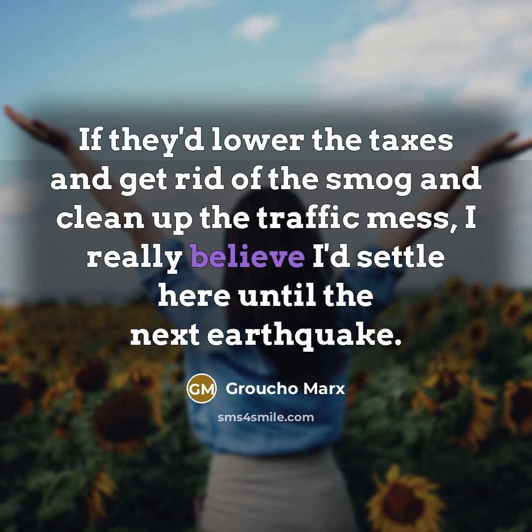 “If they'd lower the taxes and get rid of the…” quote by Groucho Marx