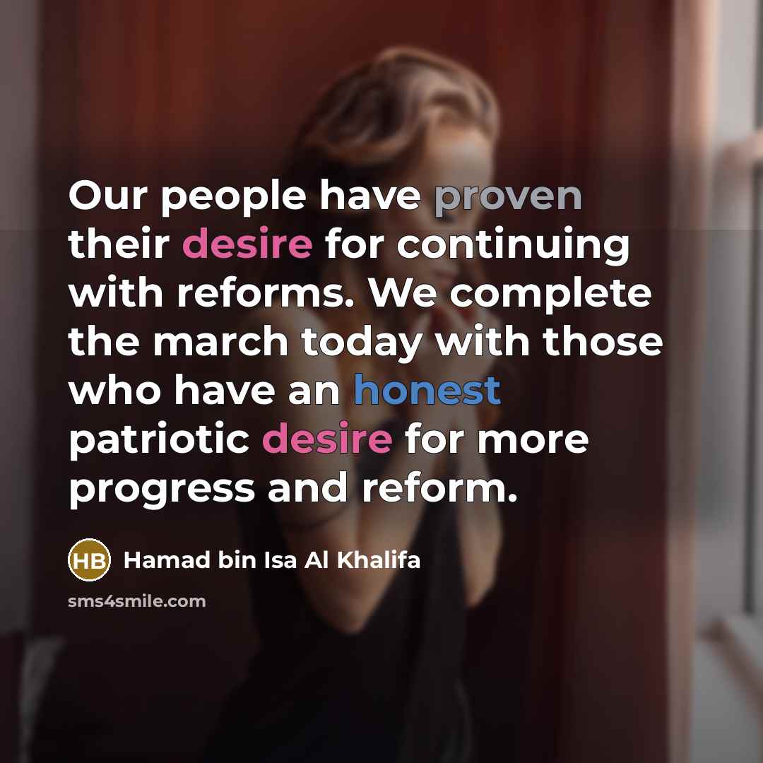 “Our people have proven their desire for continuing with reforms.…” quote by Hamad bin Isa Al Khalifa