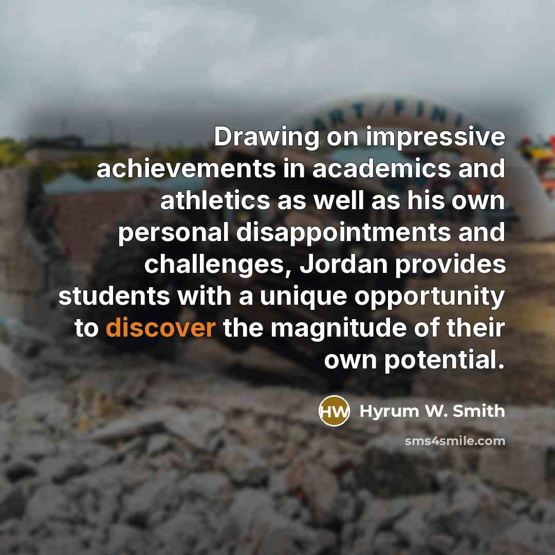 “Drawing on impressive achievements in academics and athletics as well…” quote by Hyrum W. Smith