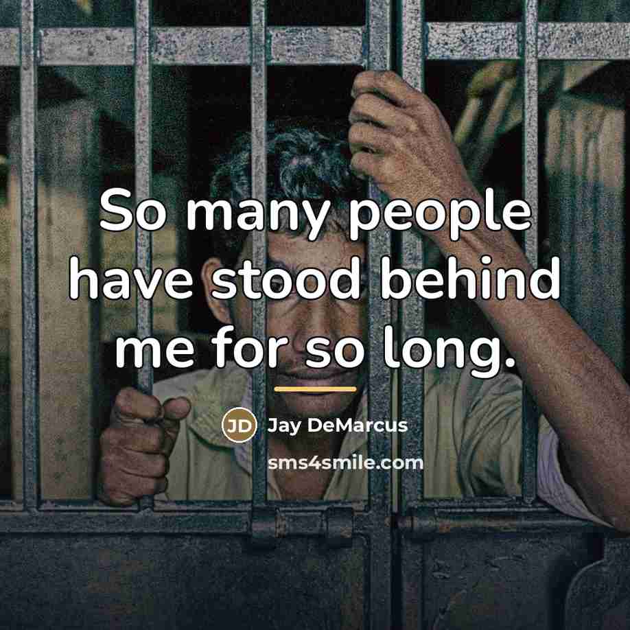 “So many people have stood behind me for so long.…” quote by Jay DeMarcus