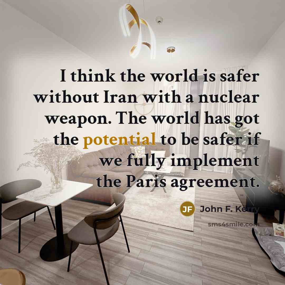 “I think the world is safer without Iran with a…” quote by John F. Kerry