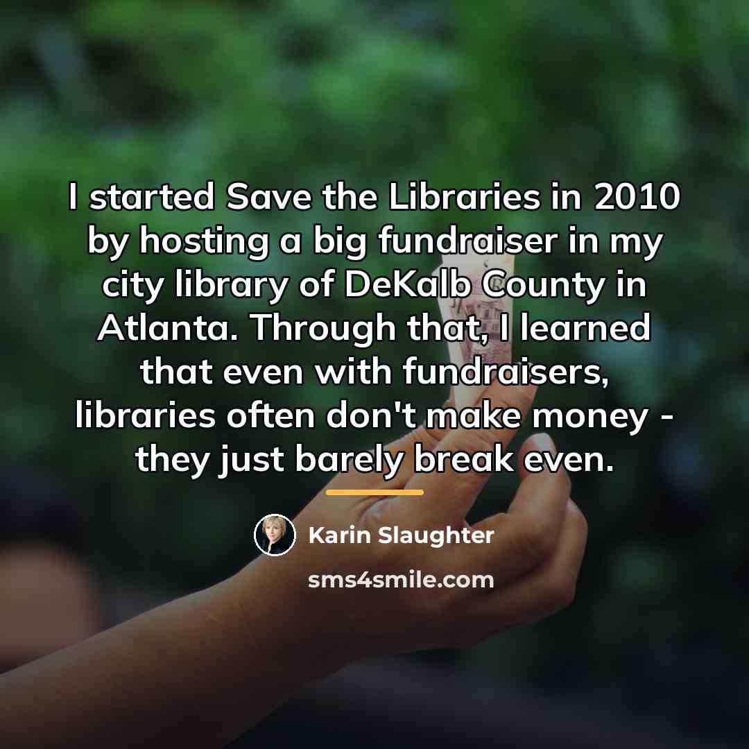 “I started Save the Libraries in 2010 by hosting a…” quote by Karin Slaughter