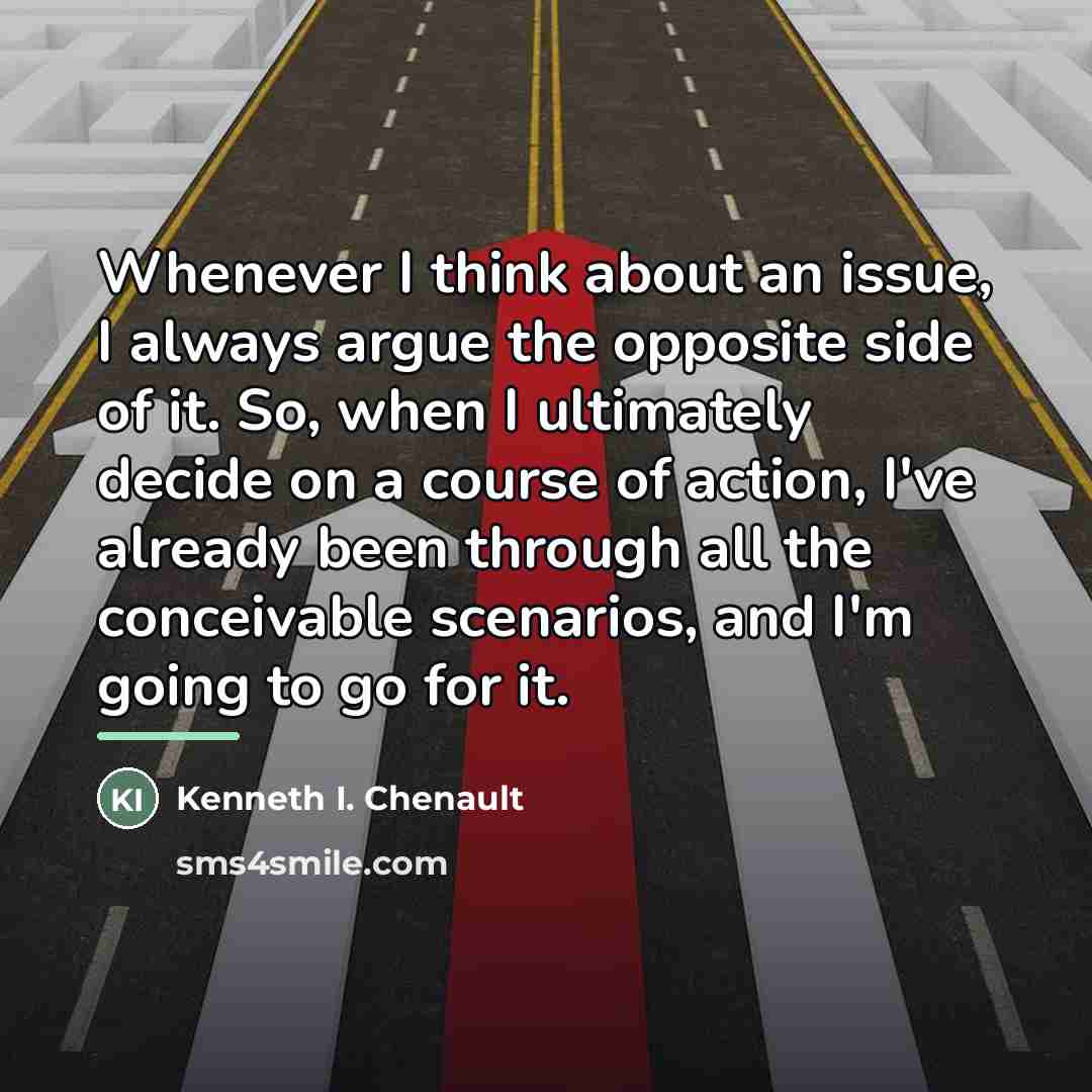 “Whenever I think about an issue, I always argue the…” quote by Kenneth I. Chenault