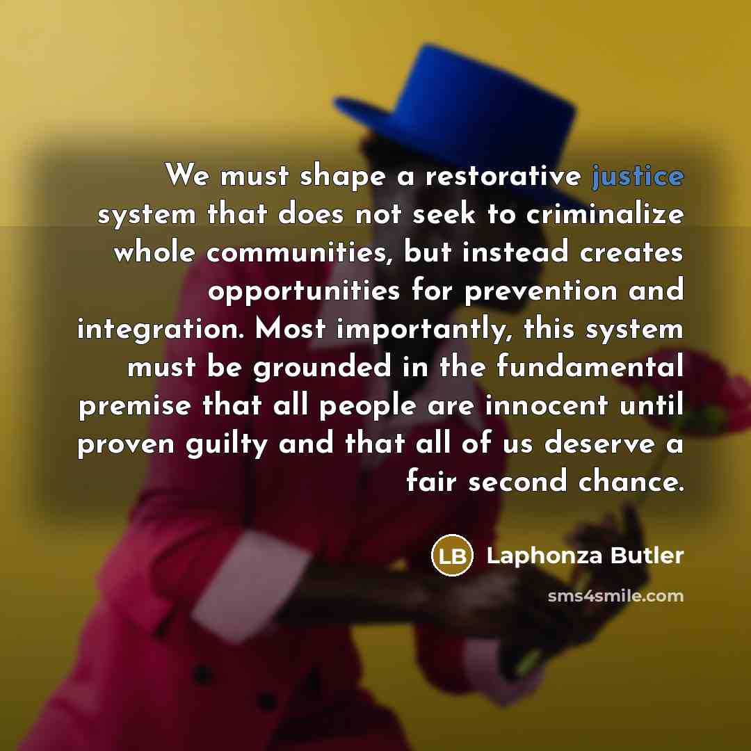 “We must shape a restorative justice system that does not…” quote by Laphonza Butler