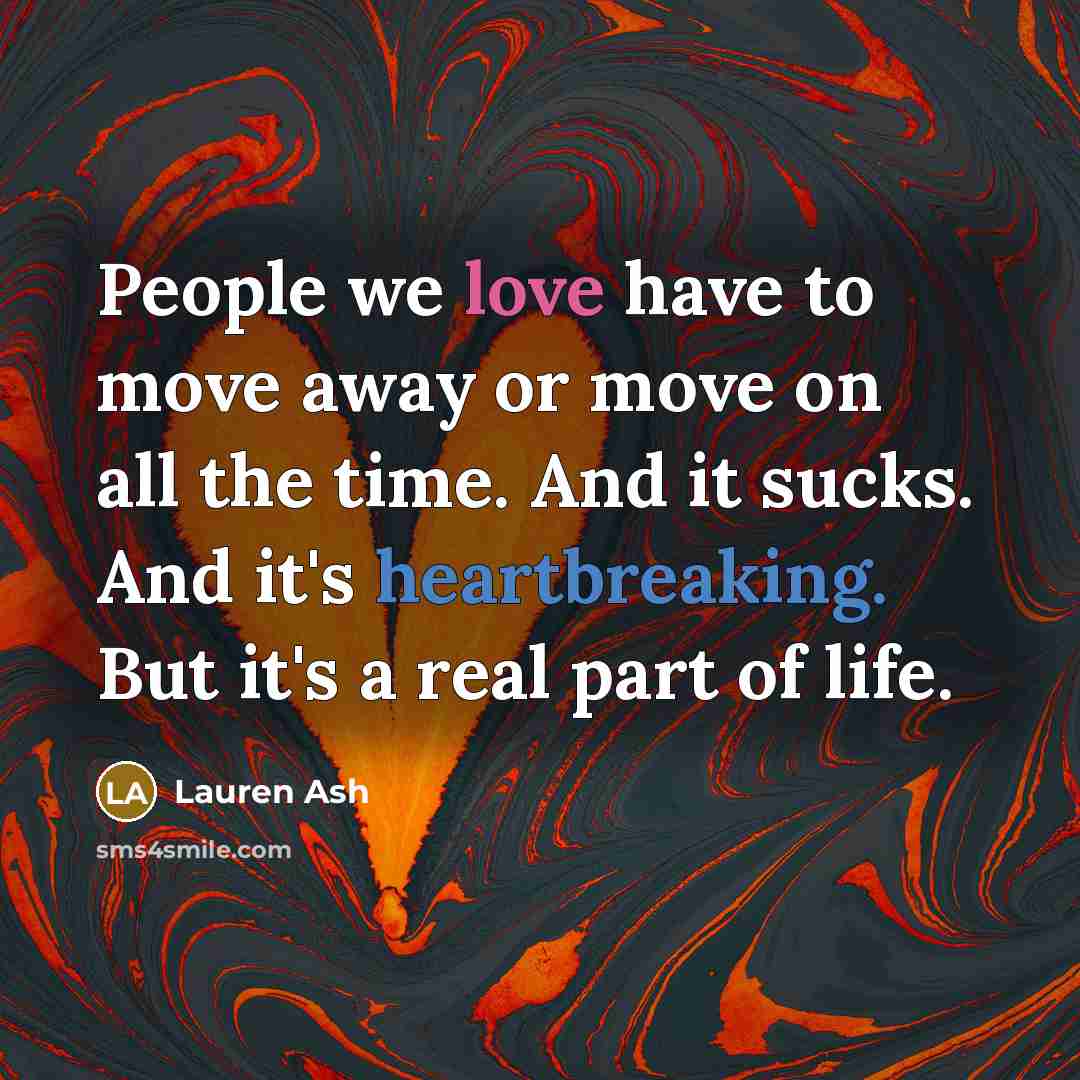 “People we love have to move away or move on…” quote by Lauren Ash