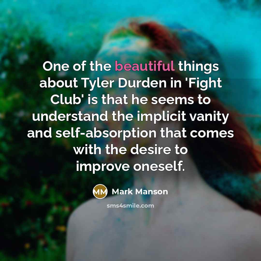 “One of the beautiful things about Tyler Durden in 'Fight…” quote by Mark Manson