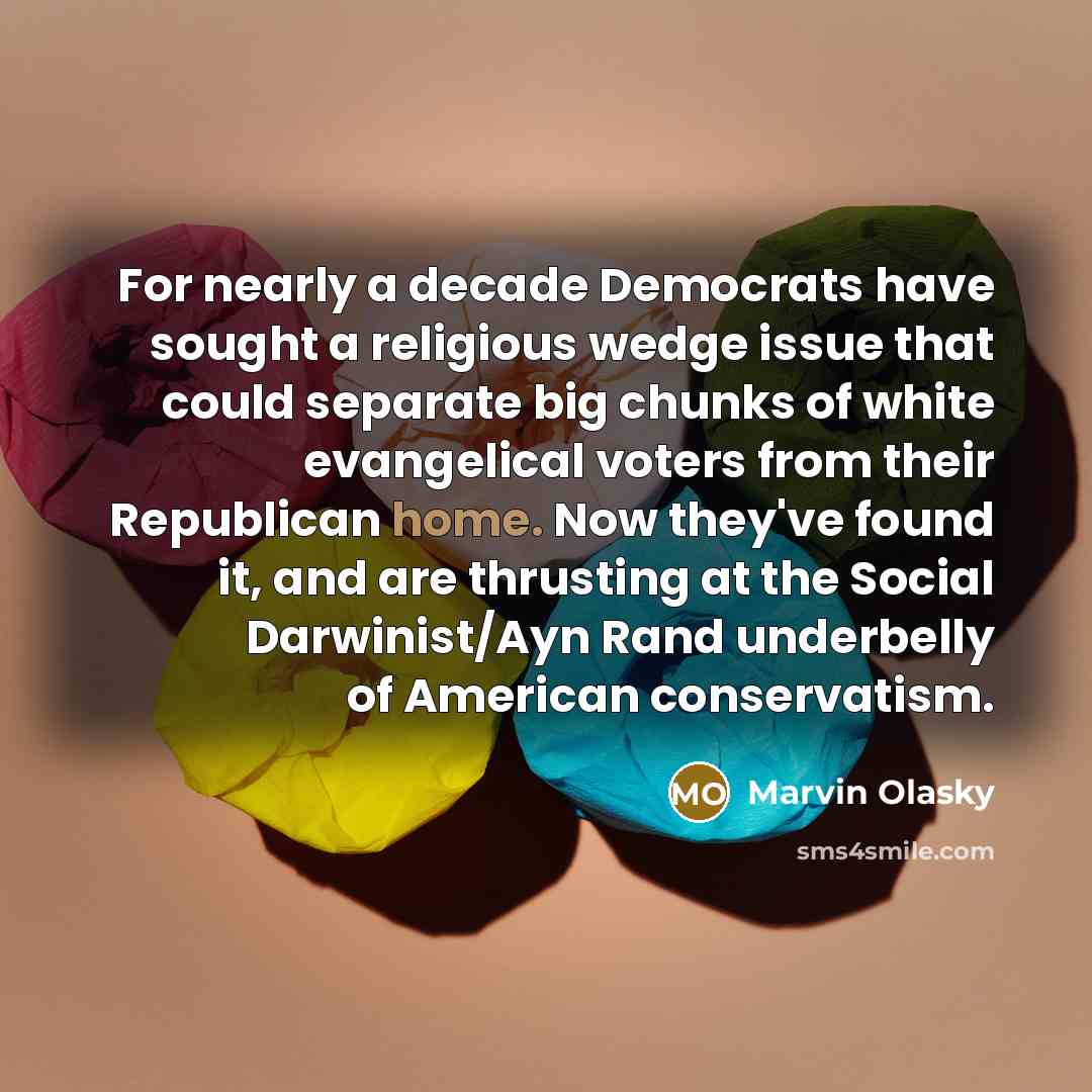 “For nearly a decade Democrats have sought a religious wedge…” quote by Marvin Olasky