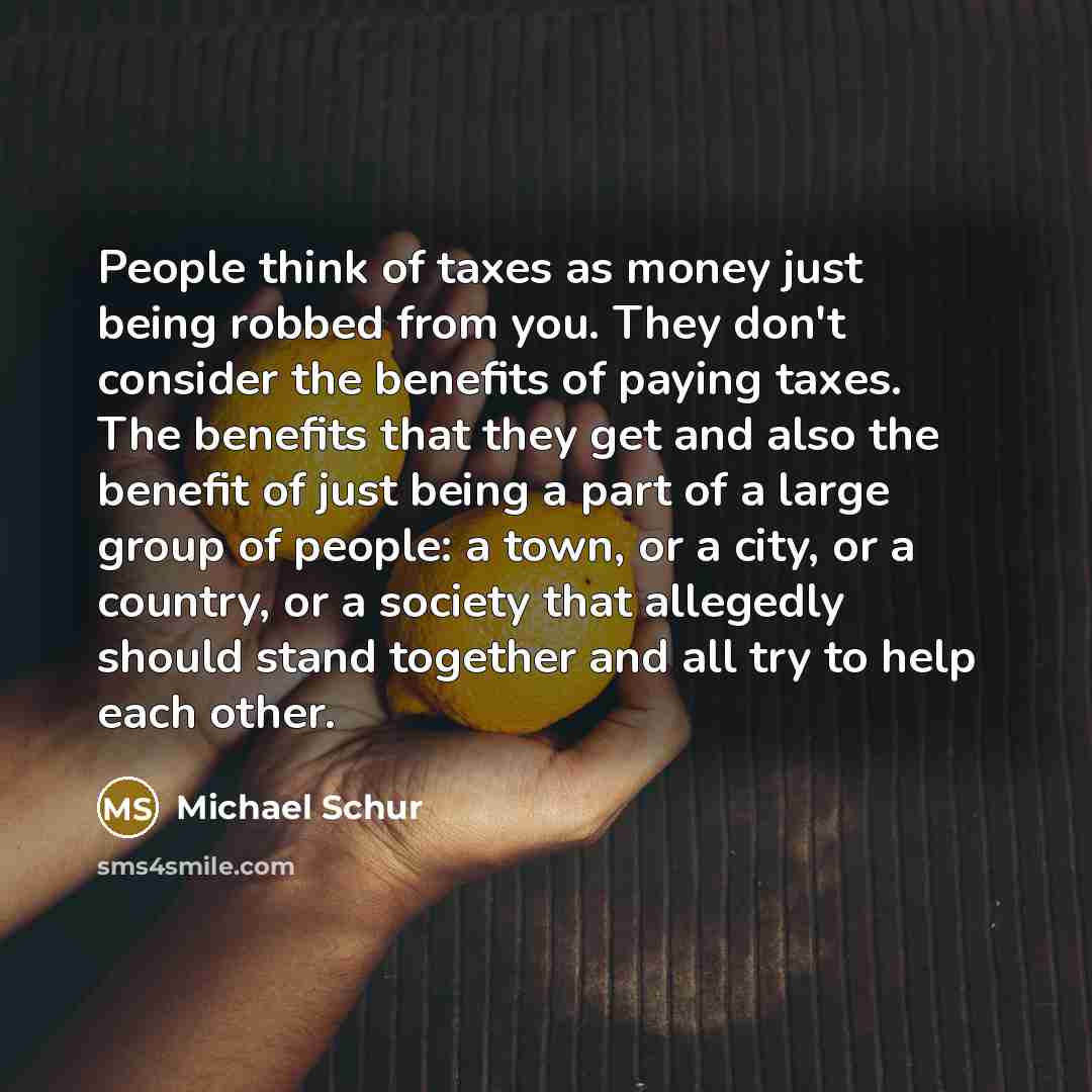 “People think of taxes as money just being robbed from…” quote by Michael Schur