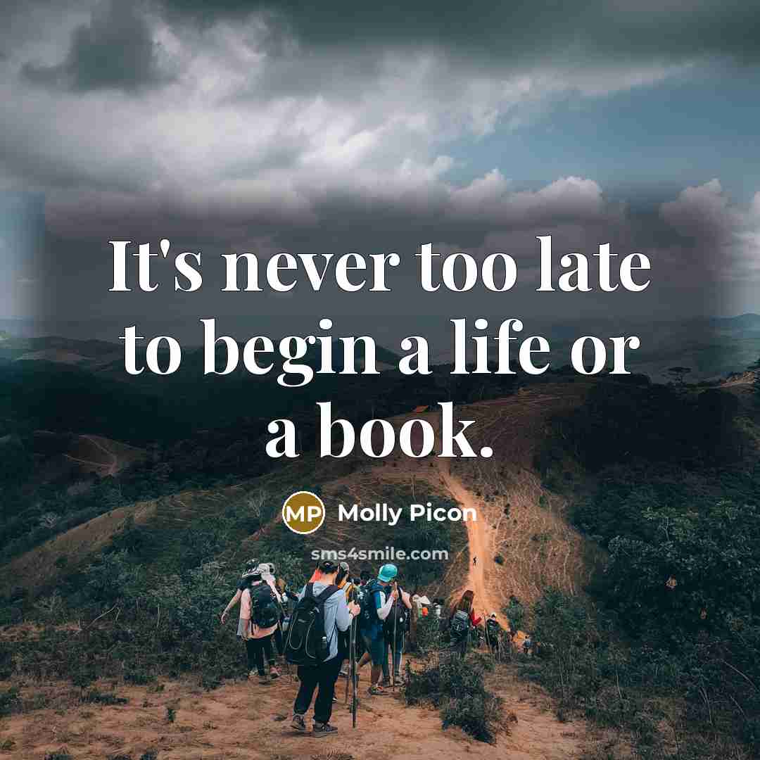 “It's never too late to begin a life or a…” quote by Molly Picon