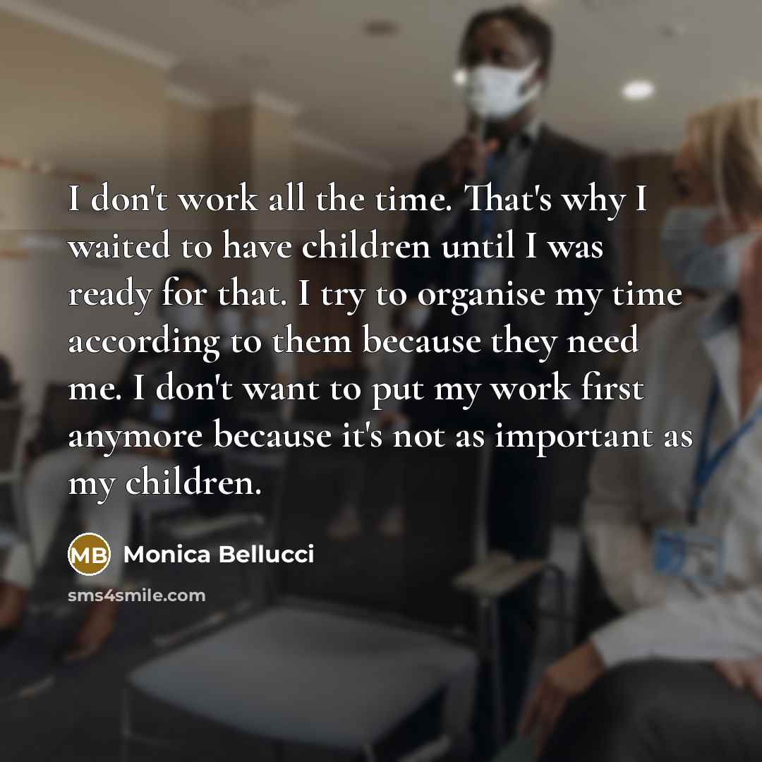 “I don't work all the time. That's why I waited…” quote by Monica Bellucci