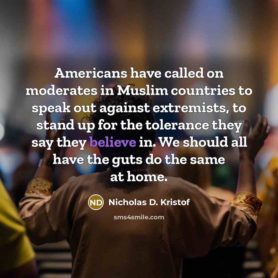 “Americans have called on moderates in Muslim countries to speak…” quote by Nicholas D. Kristof