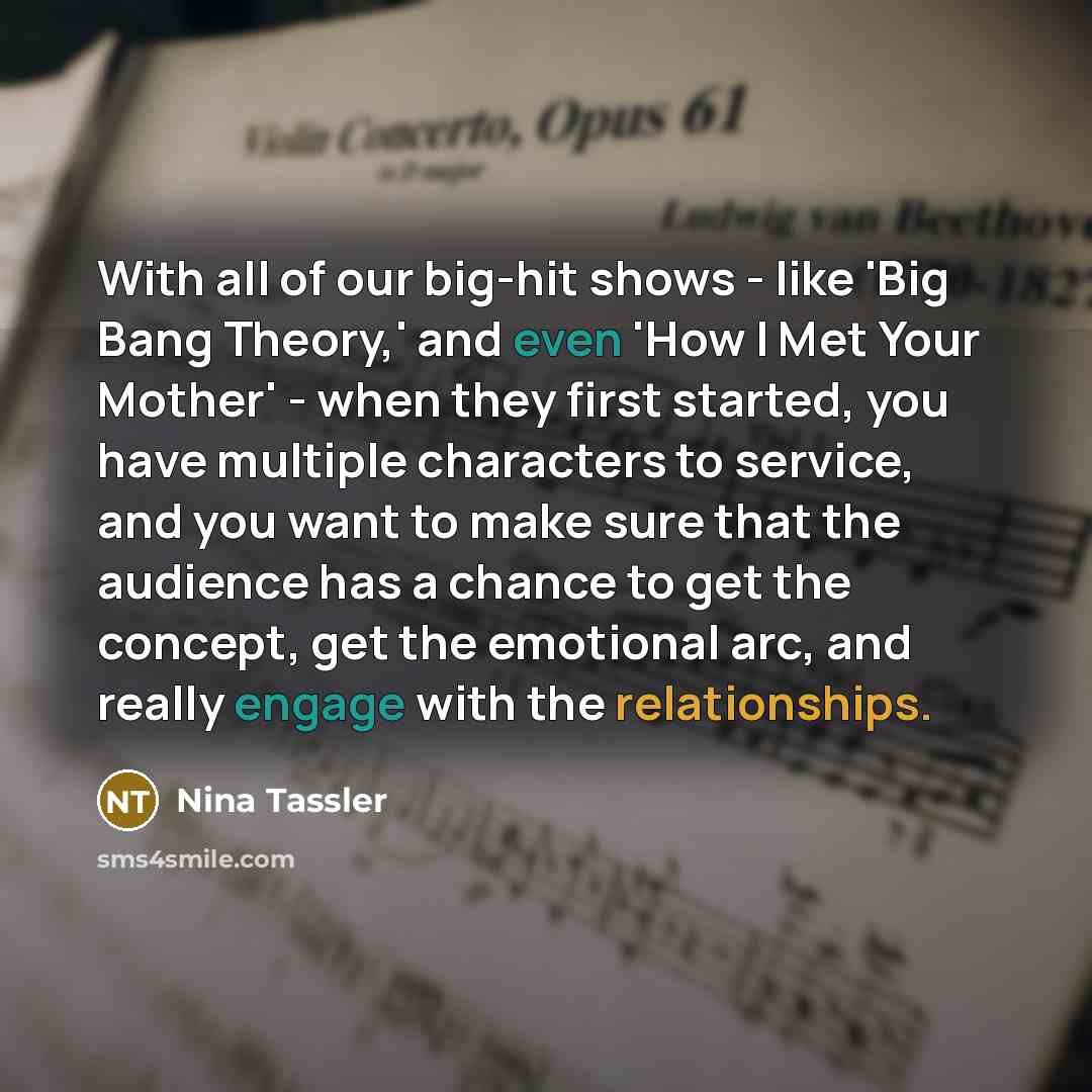 “With all of our big-hit shows - like 'Big Bang…” quote by Nina Tassler