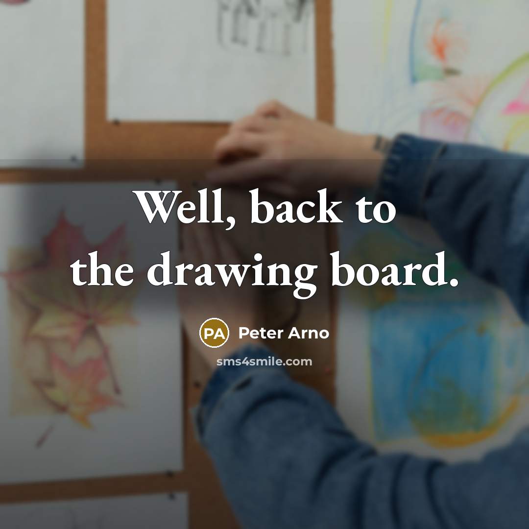 “Well, back to the drawing board.…” quote by Peter Arno
