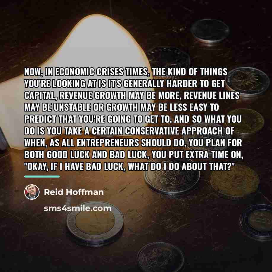 “Now, in economic crises times, the kind of things you're…” quote by Reid Hoffman