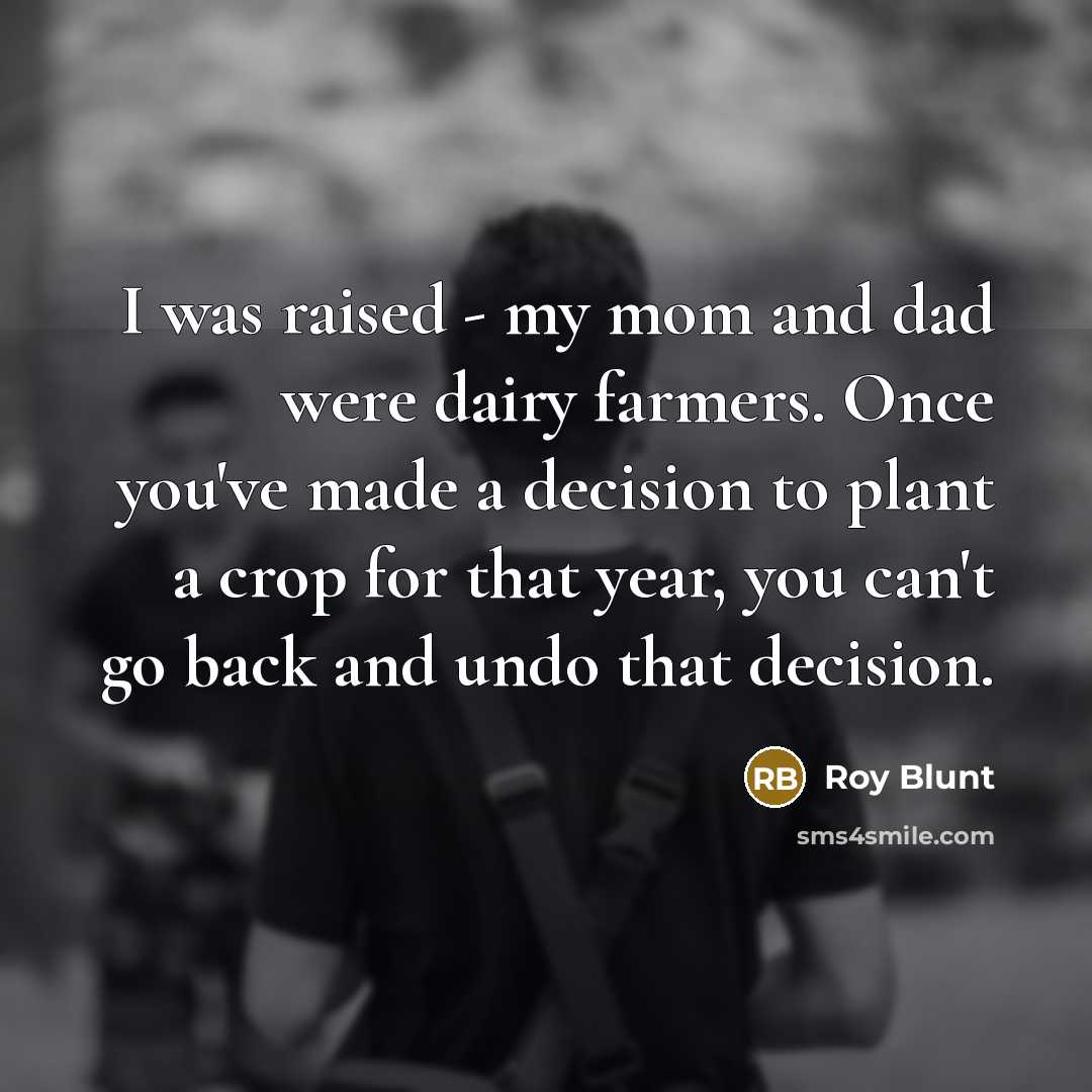 “I was raised - my mom and dad were dairy…” quote by Roy Blunt