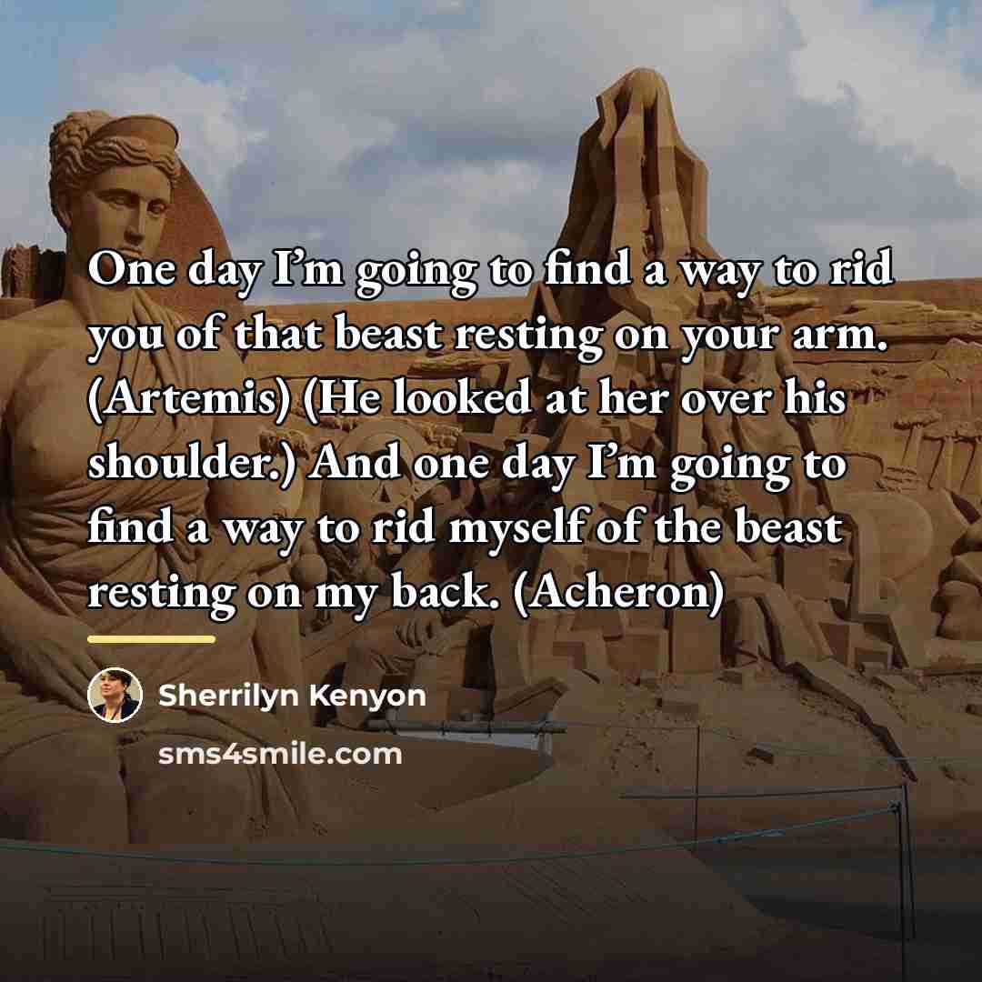 “One day I’m going to find a way to rid…” quote by Sherrilyn Kenyon