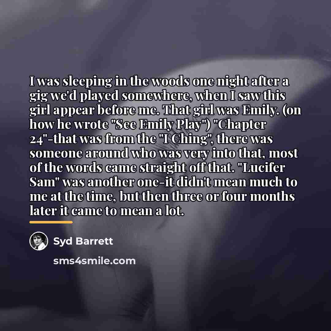 “I was sleeping in the woods one night after a…” quote by Syd Barrett