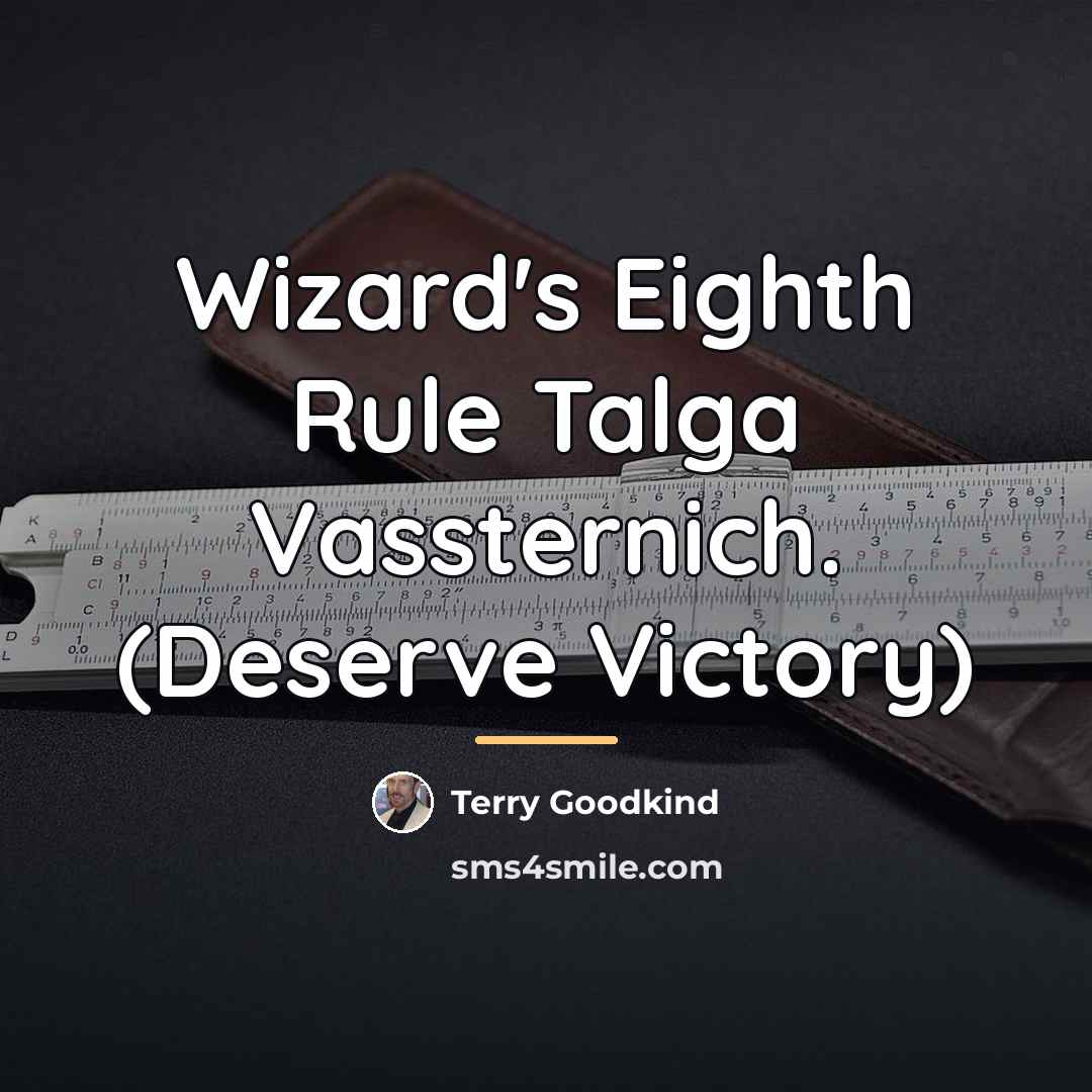 “Wizard's Eighth Rule Talga Vassternich. (Deserve Victory)…” quote by Terry Goodkind