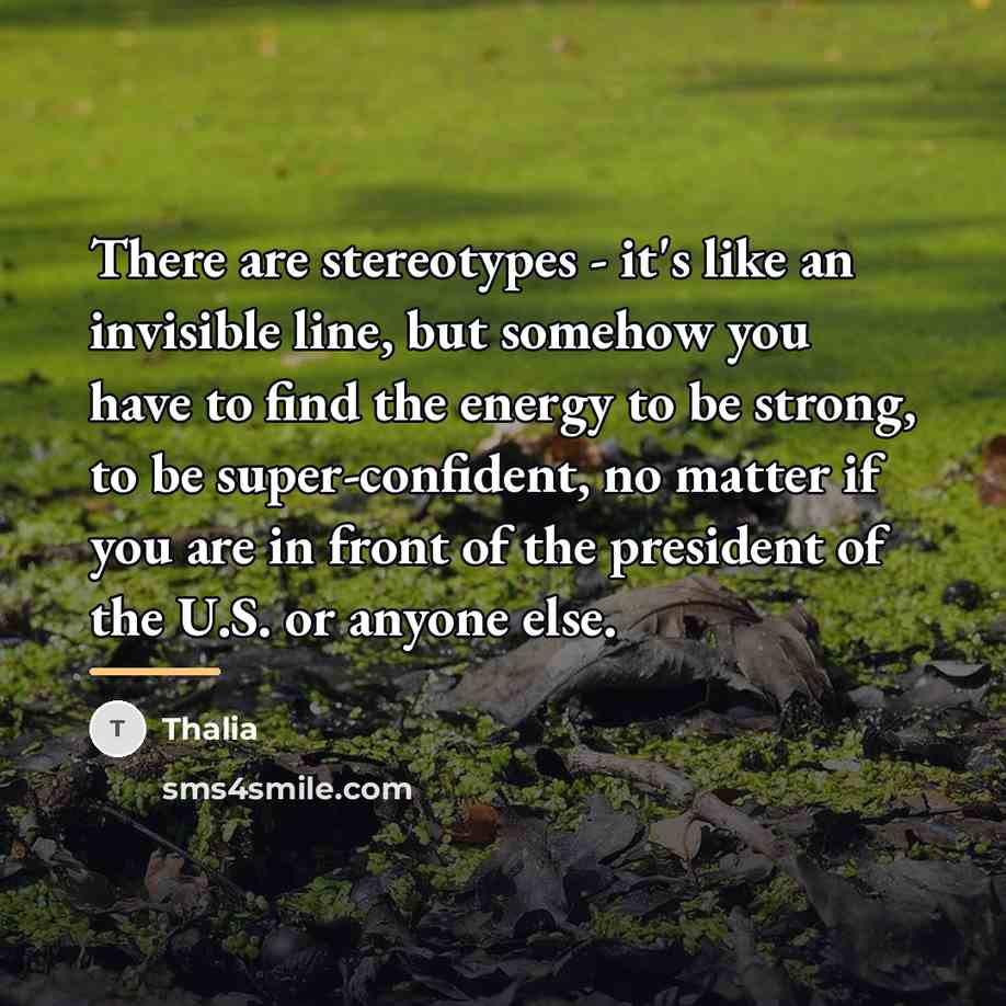 “There are stereotypes - it's like an invisible line, but…” quote by Thalia