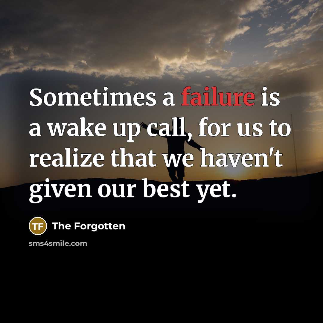 “Sometimes a failure is a wake up call, for us…” quote by The Forgotten