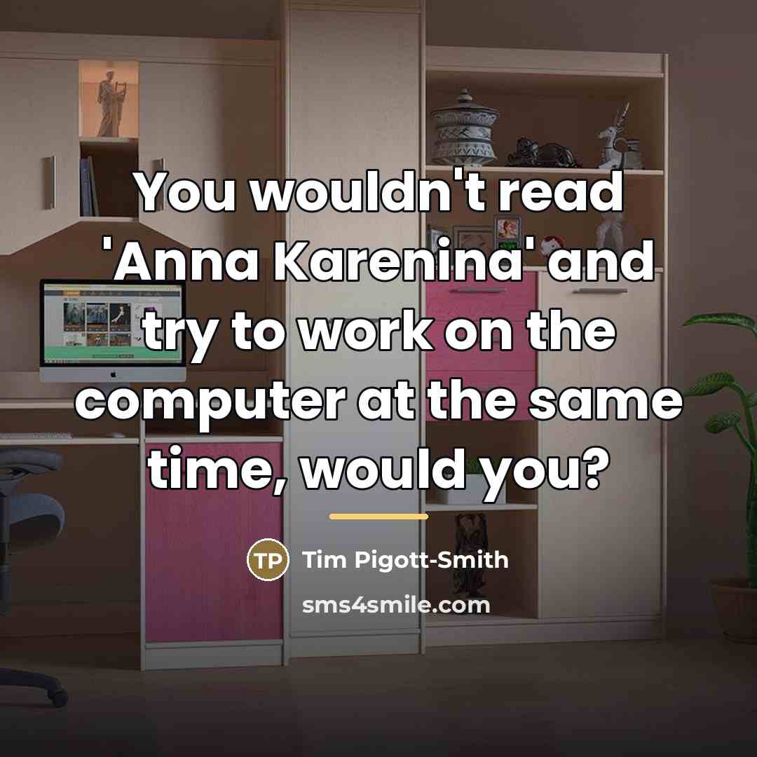 “You wouldn't read 'Anna Karenina' and try to work on…” quote by Tim Pigott-Smith
