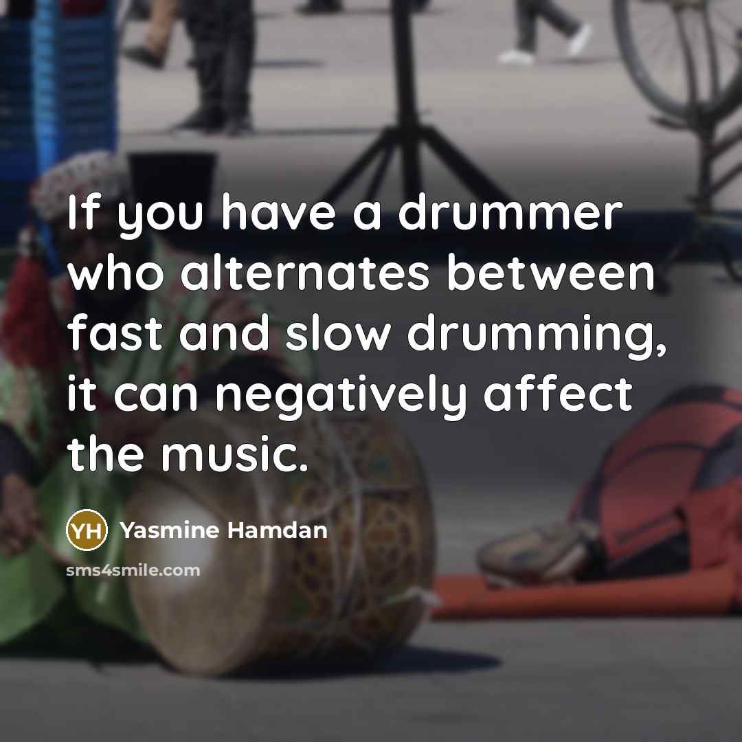 “If you have a drummer who alternates between fast and…” quote by Yasmine Hamdan
