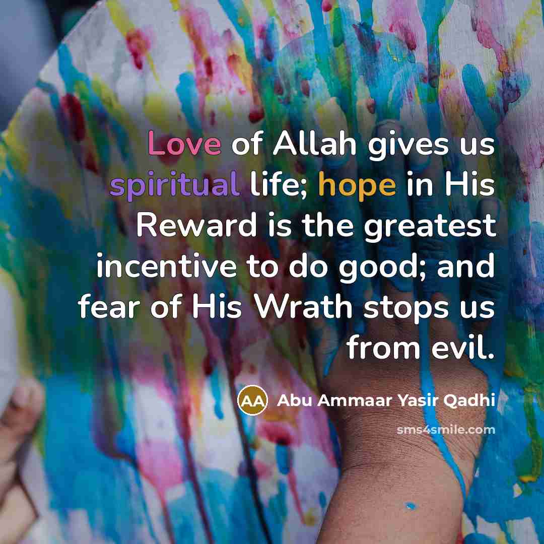 “Love of Allah gives us spiritual life; hope in His…” quote by Abu Ammaar Yasir Qadhi